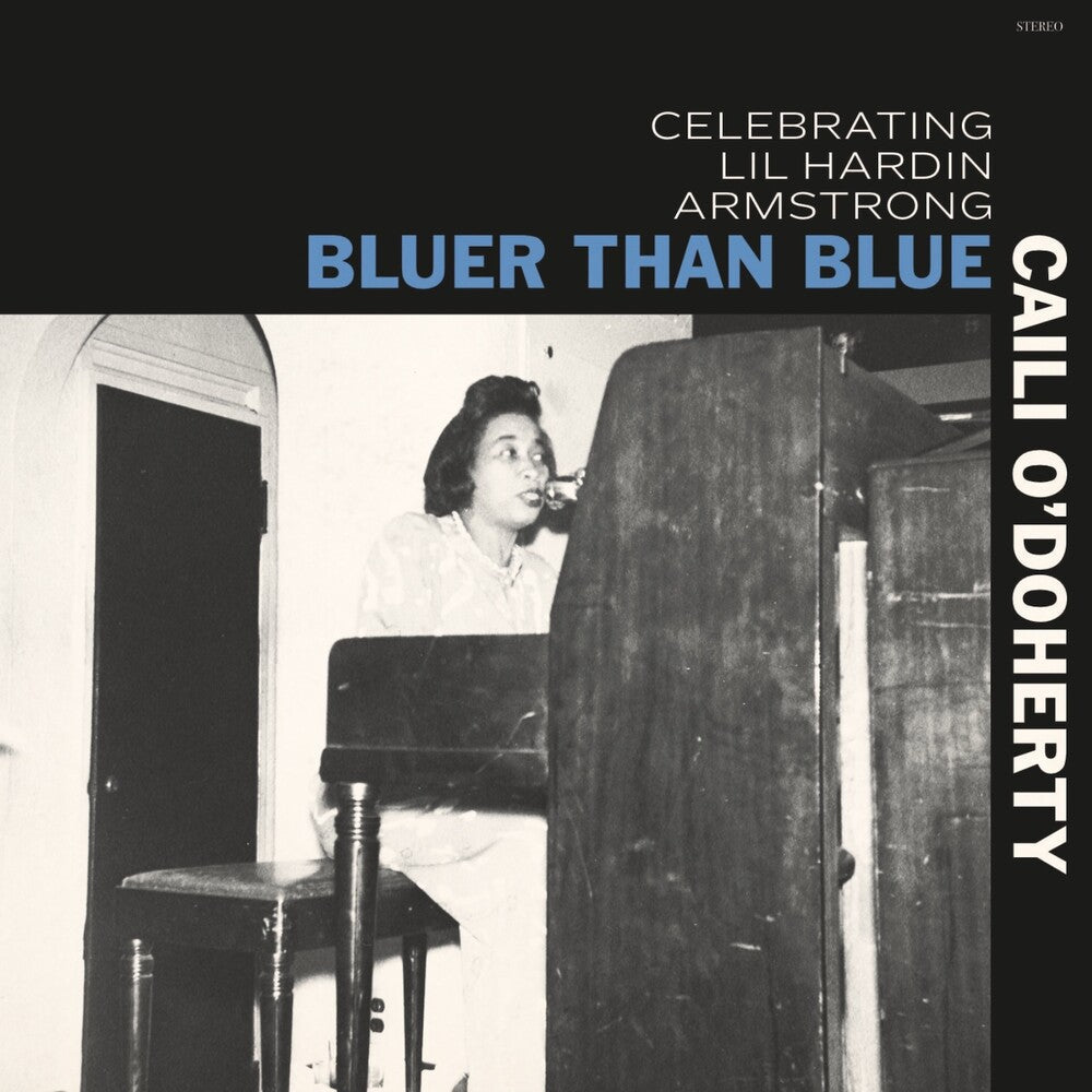 Caili O'doherty - Bluer Than Blue: Celebrating Lil Hardin Armstrong [CD]