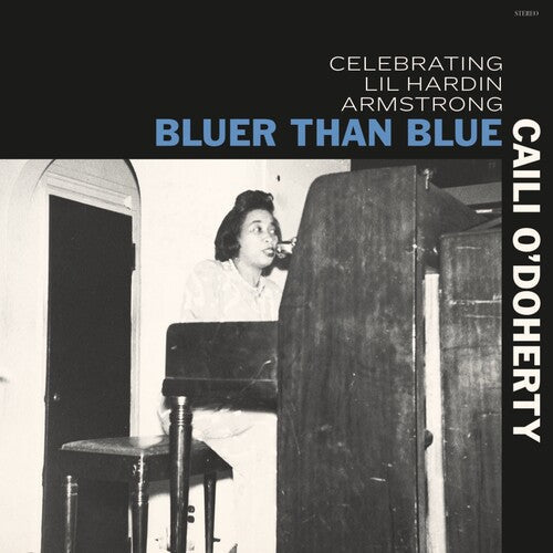 O'doherty,caili - Bluer Than Blue: Celebrating Lil Hardin Armstrong - Music CD
