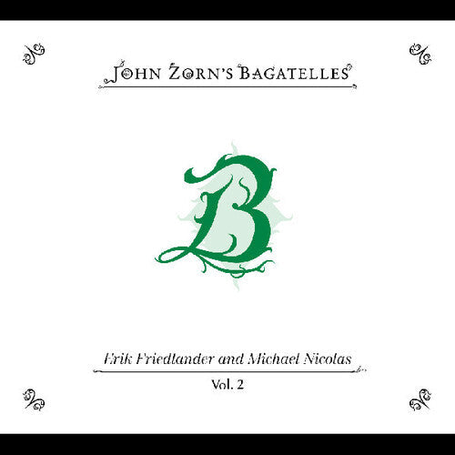 Zorn,john - Bagatelles Vol. 2 Erik Friedlander And Michael - Music CD