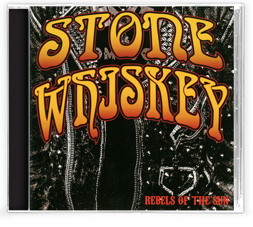 Stone Whiskey - Rebels Of The Sun - Music CD