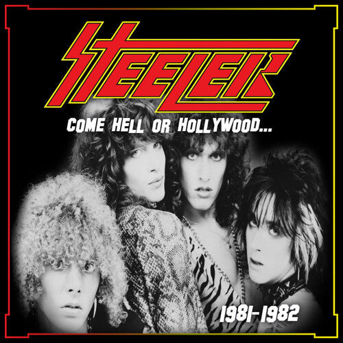 Steeler - Come Hell Or Hollywood 1981-1982 - Music CD