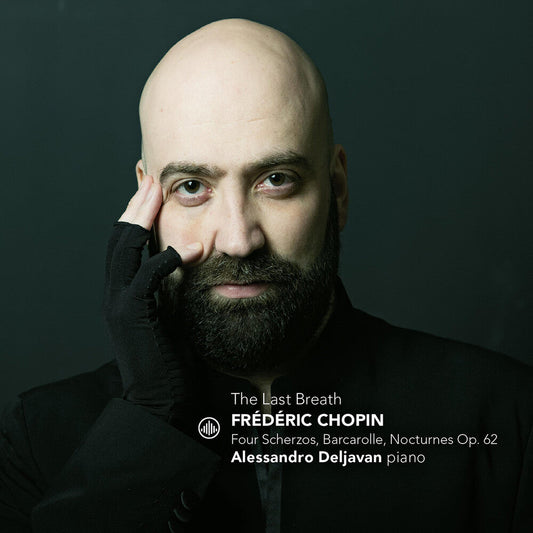 Chopin / Deljavan - Last Breath - Four Scherzos Barcarole Nocturnes 62 Music CD