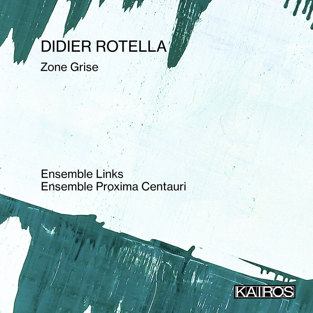 Ensemble Links / Ensemble Proxima Centauri - Didier Rotella: Zone Grise Music CD