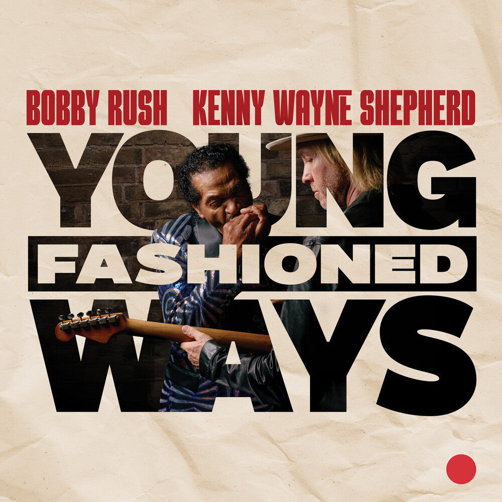 Bobby Rush & Kenny Wayne Shepherd - Young Fashioned Ways [Compact disc]
