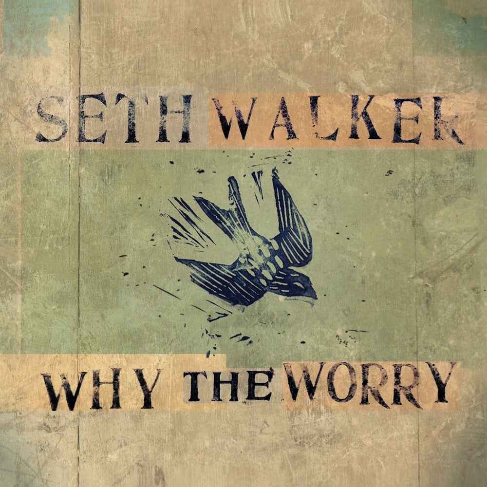 Seth Walker - Why The Worry [CD]