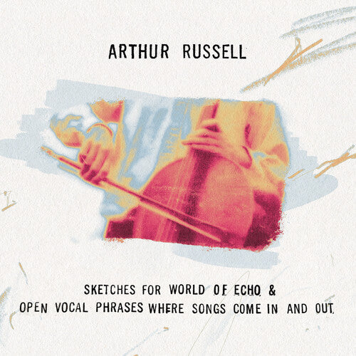 Russell,arthur - Sketches For World Of Echo & Open Vocal Phrases - Music CD