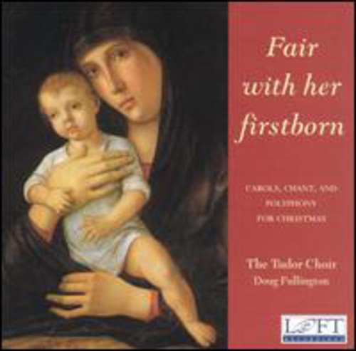 Tudor Choir - Fair with Her Firstborn Music CD