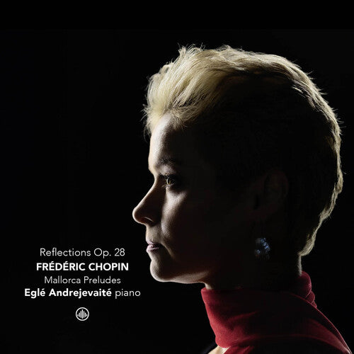 Egle,andrejevaite / Chopin - Reflections Op. 28 - Mallorca Preludes - Music CD