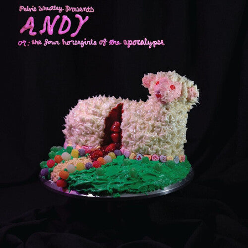 Pelvis Wrestley - Andy Or: The Four Horsegirls Of The Apocalypse - Vinyl Record