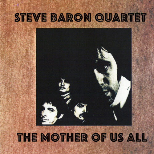 Steve Baron Quartet - Mother Of Us All - Music CD