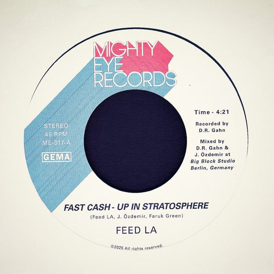 Feed LA - Fast Cash - Up In Stratosphere b/w Back From The Future [7" Vinyl]