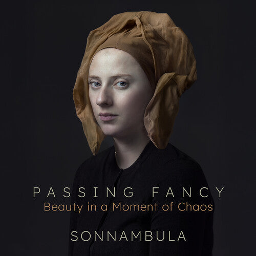 Sonnambula - Passing Fancy - Beauty In A Moment Of Chaos - Music CD