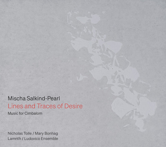 Nicholas Tolle - Mischa Salkind-Pearl: Lines & Traces Of Desire Music CD