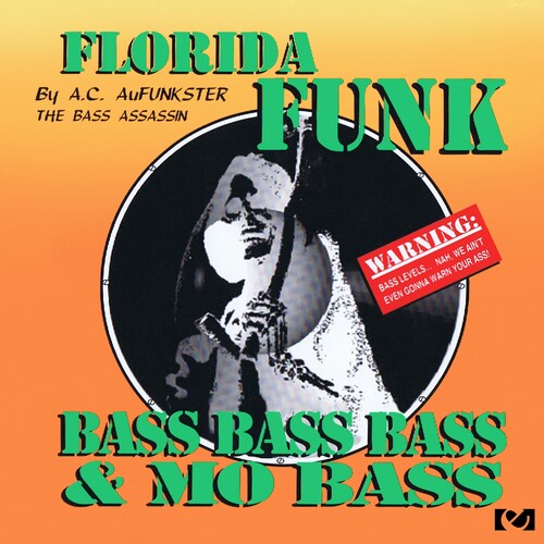 Ac Aufunkster - Florida Funk: Bass Bass Bass & Mo Bass - Music CD