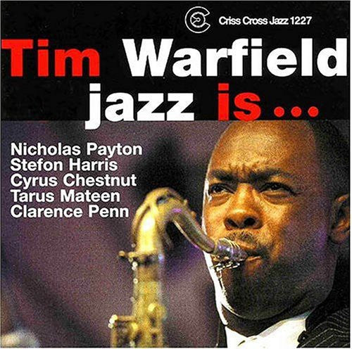 Tim Warfield - Jazz Is [CD]