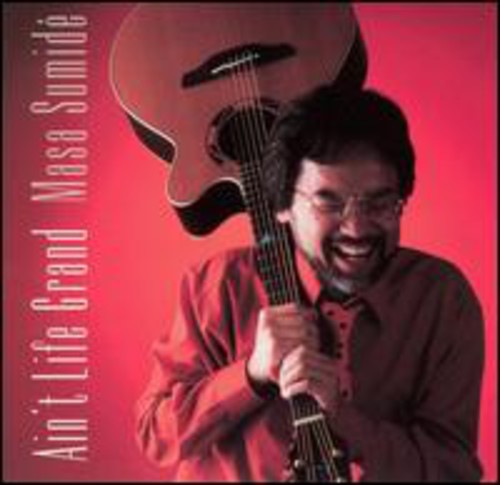 Masa Sumide - Ain't Life Grand [CD]