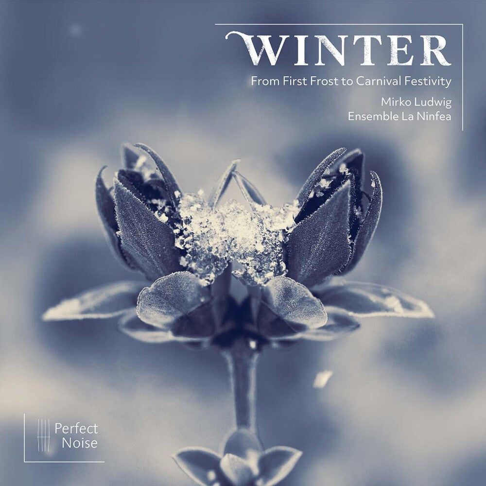 Ensemble La Ninfea - Winter - From First Frost To Carnival Festivity [CD]