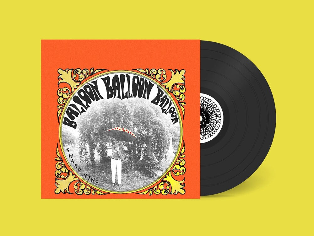Sharp Pins - Balloon Balloon Balloon [LP] Vinyl Record