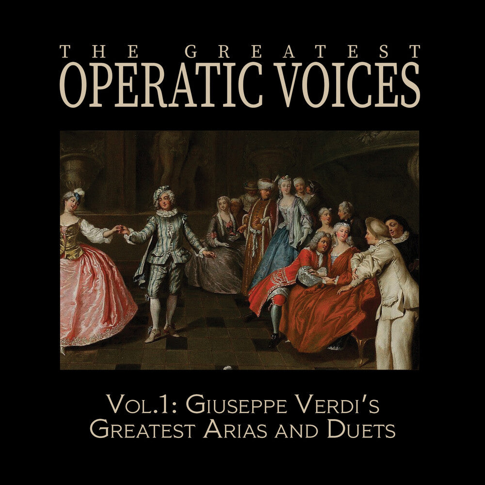 Greatest Operatic Voices - Vol. 1: Giuseppe Verdi's Greatest Arias & Duets [CD]