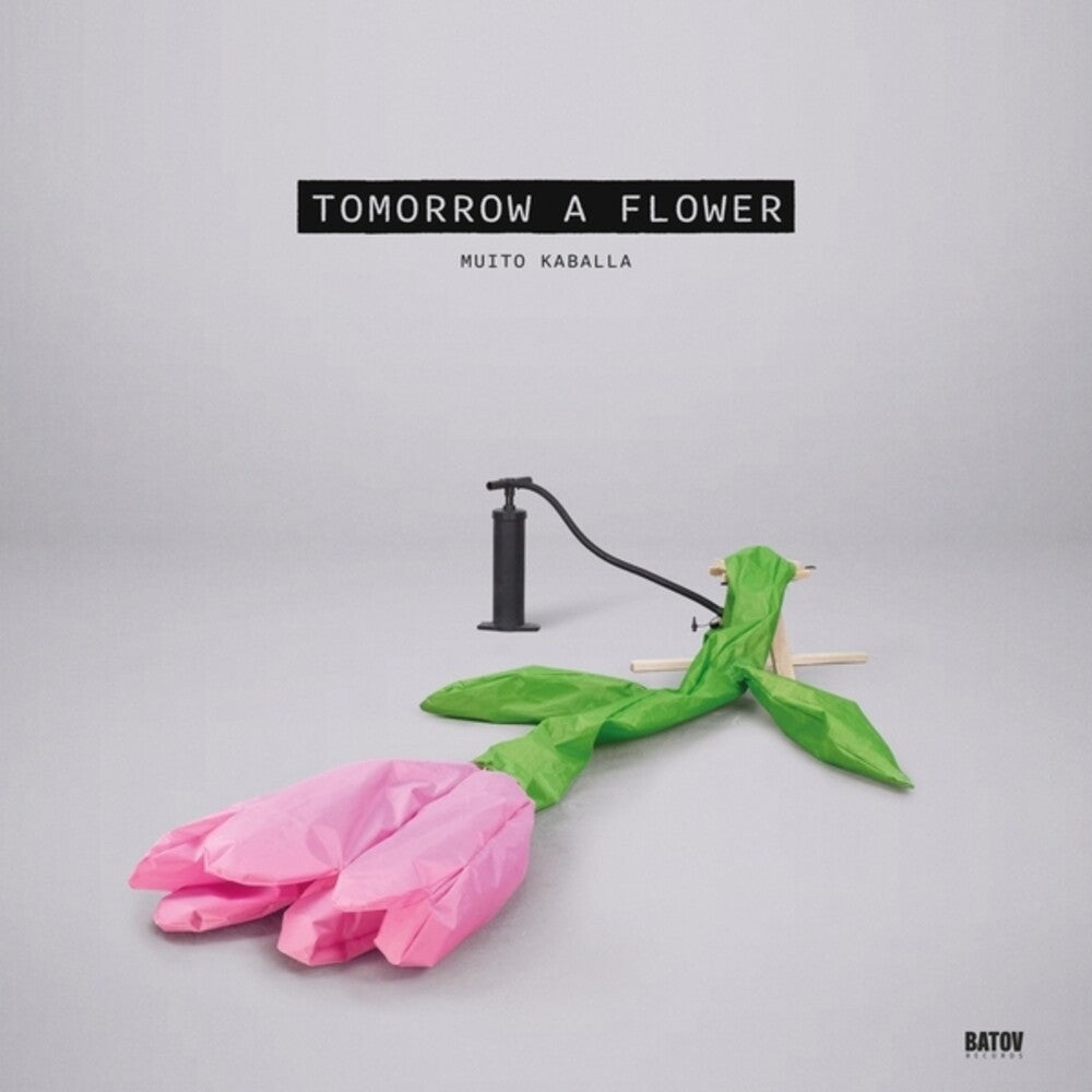 Muito Kaballa - Tomorrow A Flower [LP] Vinyl Record