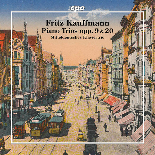 Klaviertrio,mitteldeutsches - Fritz Kauffmann: Pno Trios Opp. 9 & 20 - Music CD