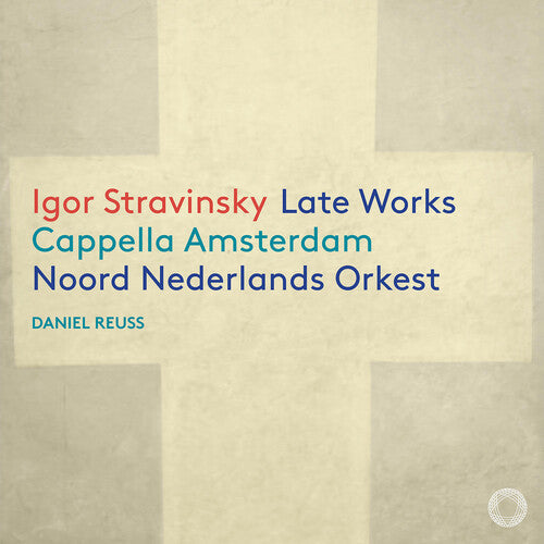 Amsterdam,cappella - Igor Stravinsky: Late Works - Music CD