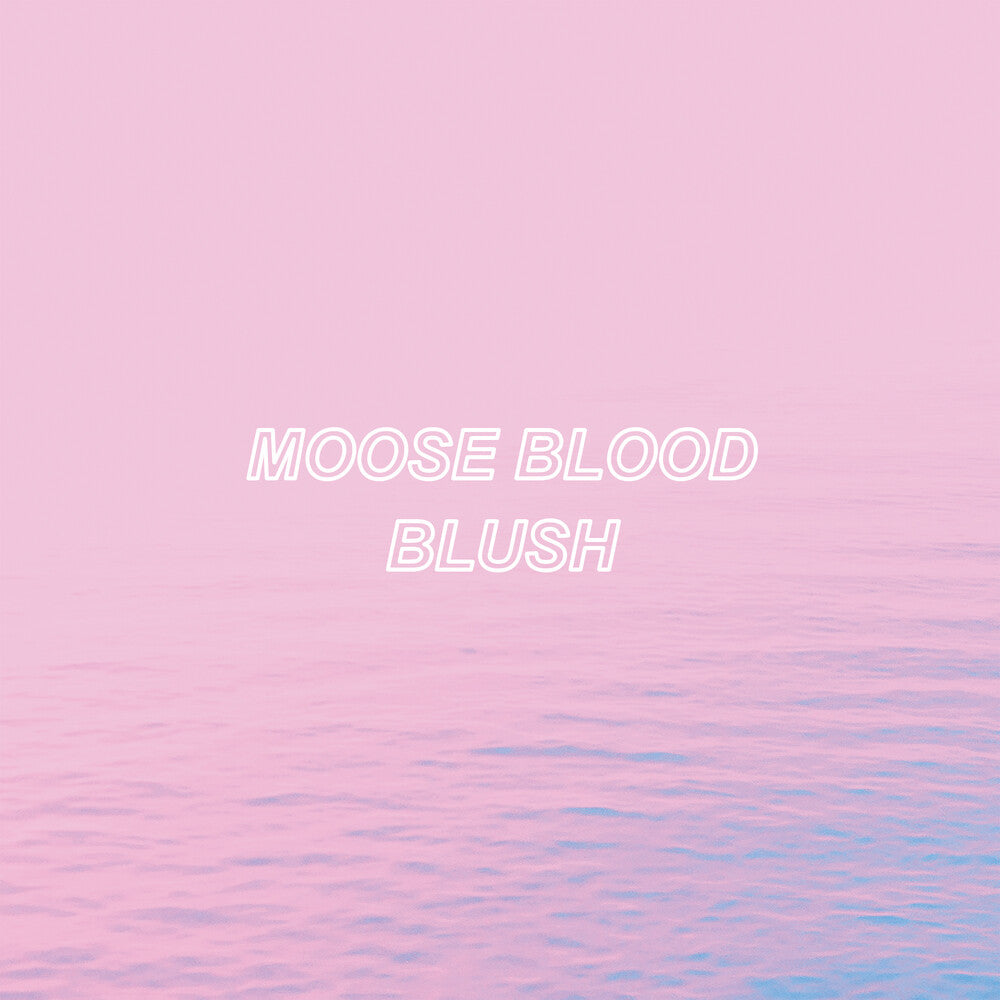 Moose Blood - Blush - Blue (Blue) [Colored Vinyl]