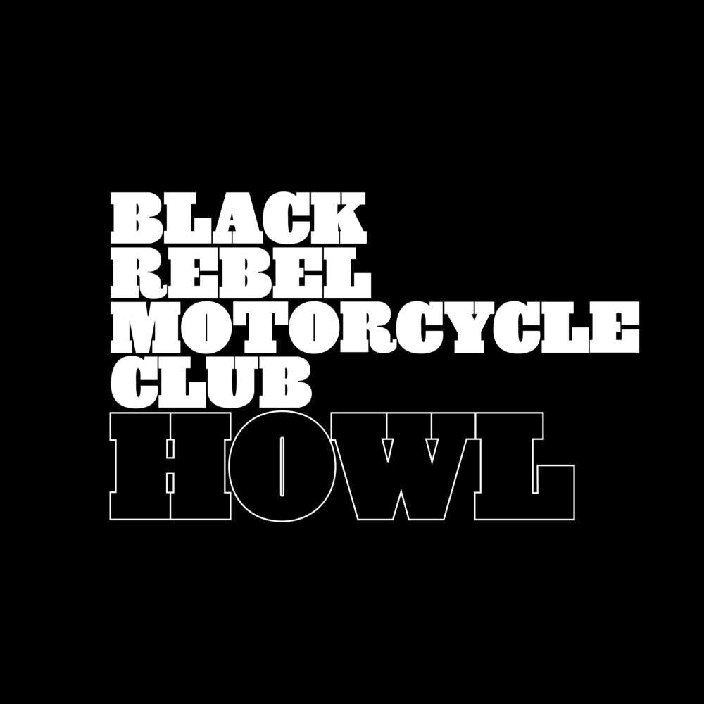 Black Rebel Motorcycle Club - Howl (Aniv) [Remastered] [Reissue]