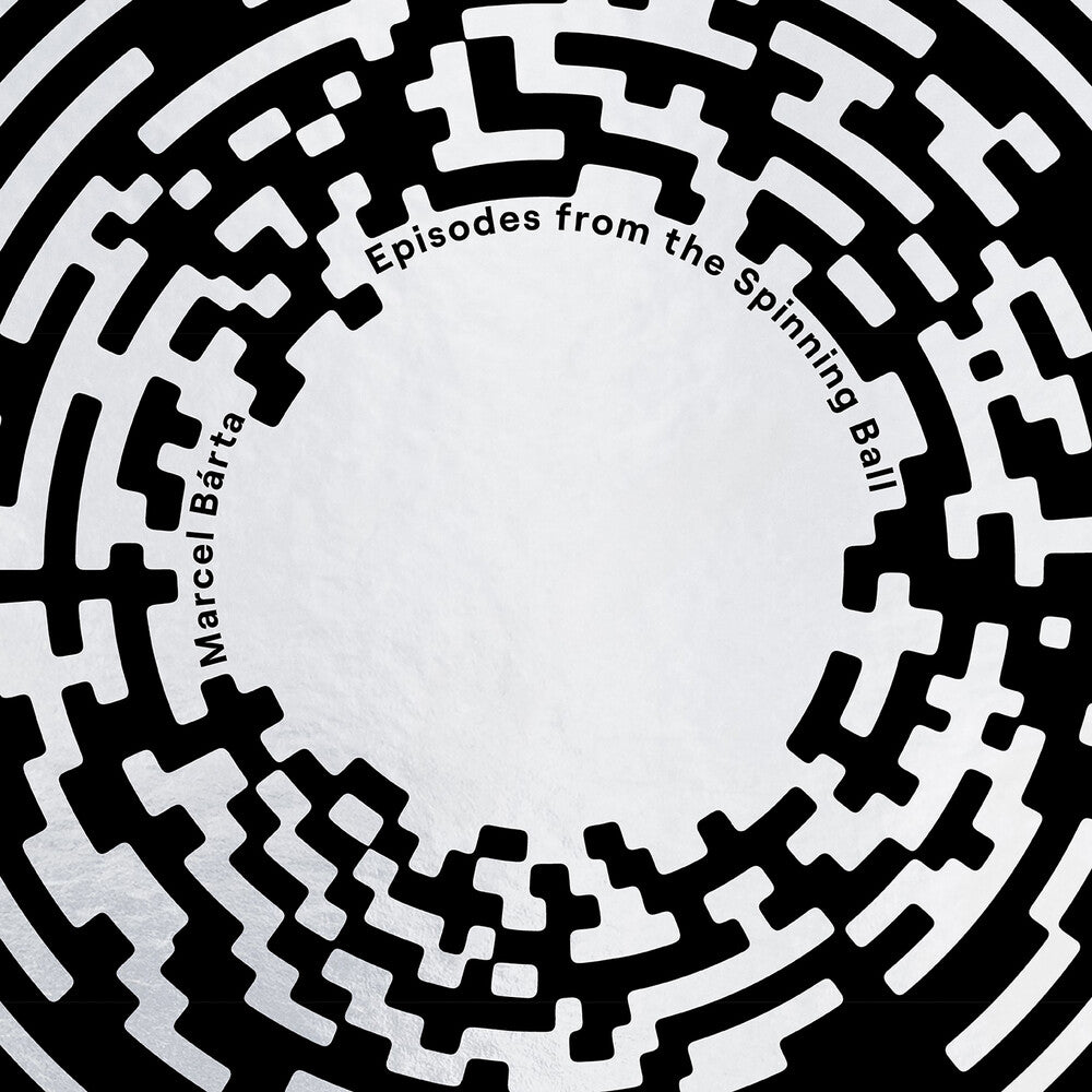 Marcel Barta - Marcel Barta: Episodes From The Spinning Ball [CD]