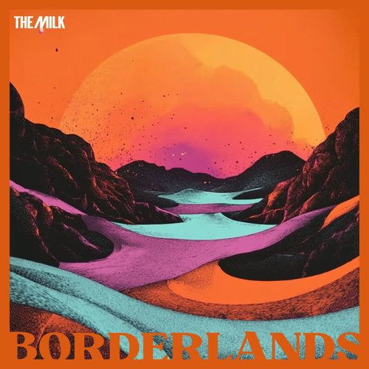Milk - Borderlands [LP]
