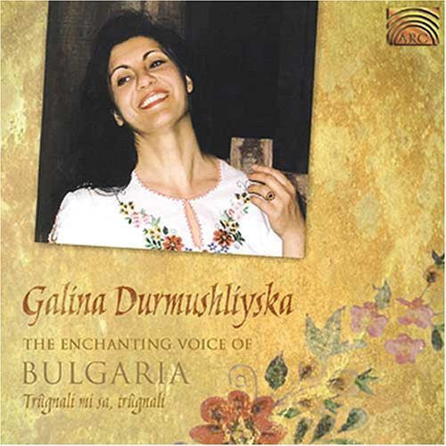 Galina Durmushliyska - The Enchanting Voice Of Bulgaria Music CD