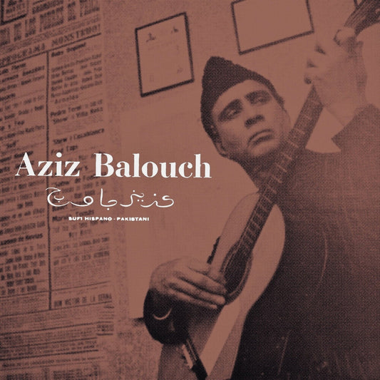 Aziz Balouch - Sufi Hispano-Pakistani (Exp) [LP]