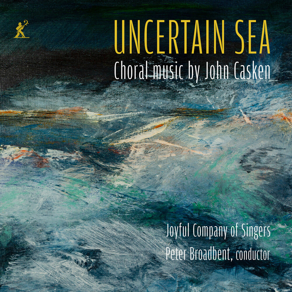 Joyful Company Of Singers - Uncertain Sea - Choral Music By John Casken [CD]