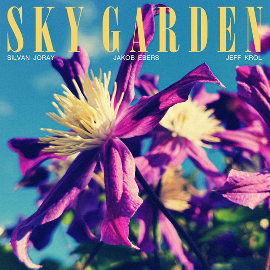Silvan Joray  / Ebers,Jakob / Krol,Jeff - Sky Garden [Digipak]