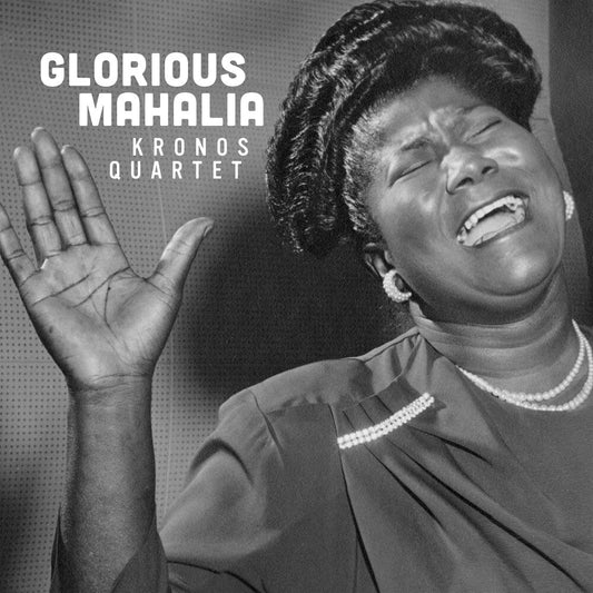 Kronos Quartet - Glorious Mahalia [CD]