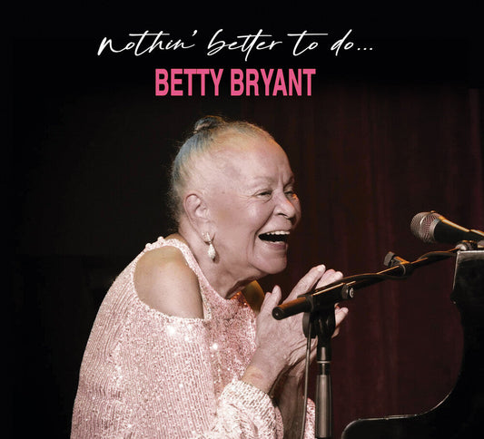 Betty Bryant - Nothin' Better To Do [CD]