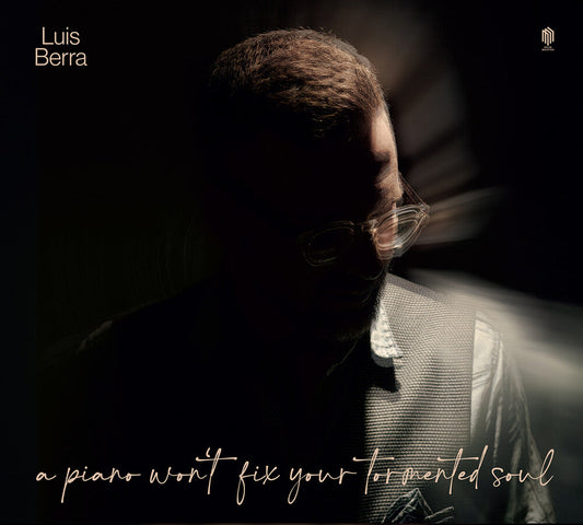 Pre-Order: Luis Berra - Piano Won't Fix Your Tormented Soul [CD]