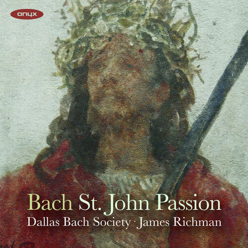 Dallas Bach Society / Richman,james - Bach: John Passion Bwv 245 - Music CD