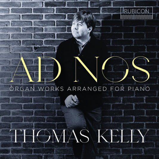Thomas Kelly - Ad Nos - Organ Works Arranged For Piano [CD]