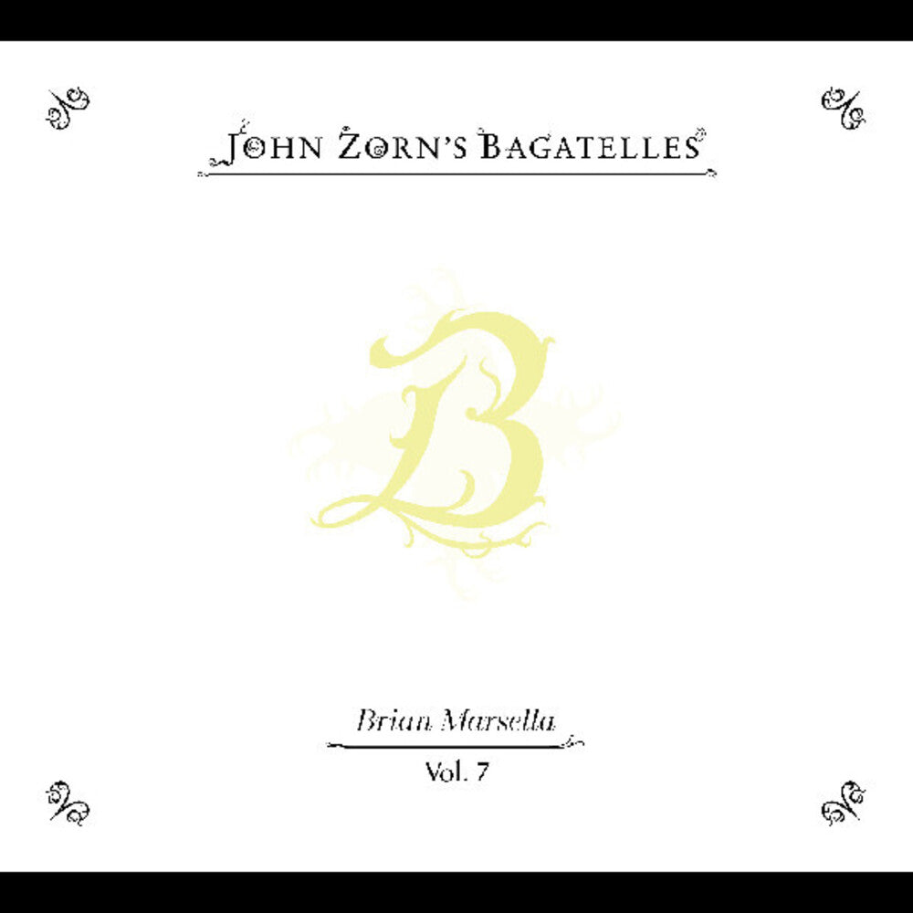 John Zorn - Bagatelles Vol. 7-Brian Marsella [CD]