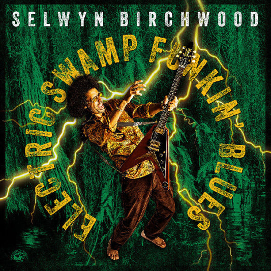 Selwyn Birchwood - Electric Swamp Funkin' Blues [LP]