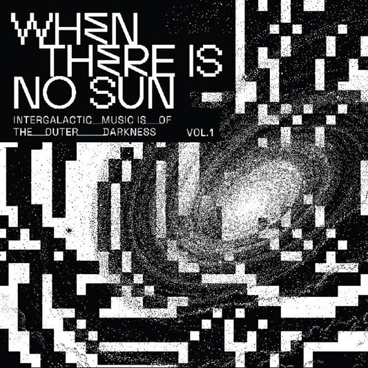 When There Is No Sun Vol. 1 / Various - When There Is No Sun Vol. 1 / Various [LP]
