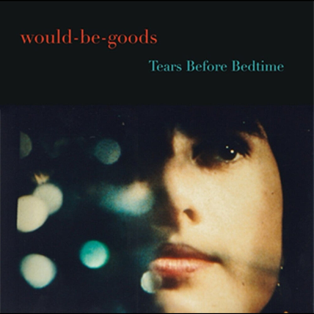 Would-Be-Goods - Tears Before Bedtime [LP]