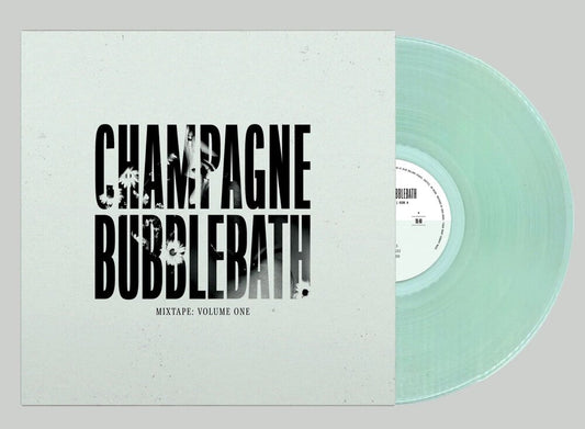 Champagne Bubblebath - Mixtape: Volume One [Clear Vinyl]