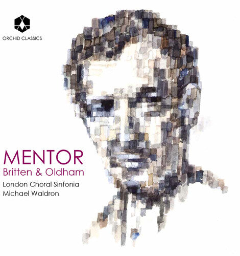 London Choral Sinfonia / Waldron,michael - Mentor: Britten & Oldham - Music CD