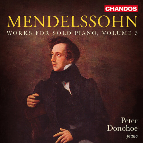 Donohoe,peter - Mendelssohn: Works For Solo Pno Vol. 3 - Music CD