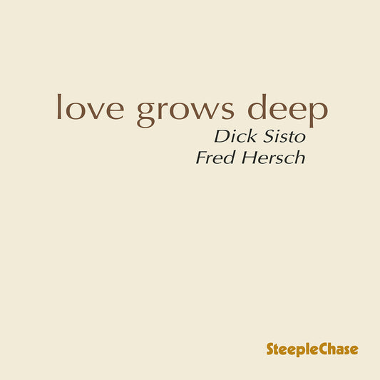 Dick Sisto - Love Grows Deep [CD]