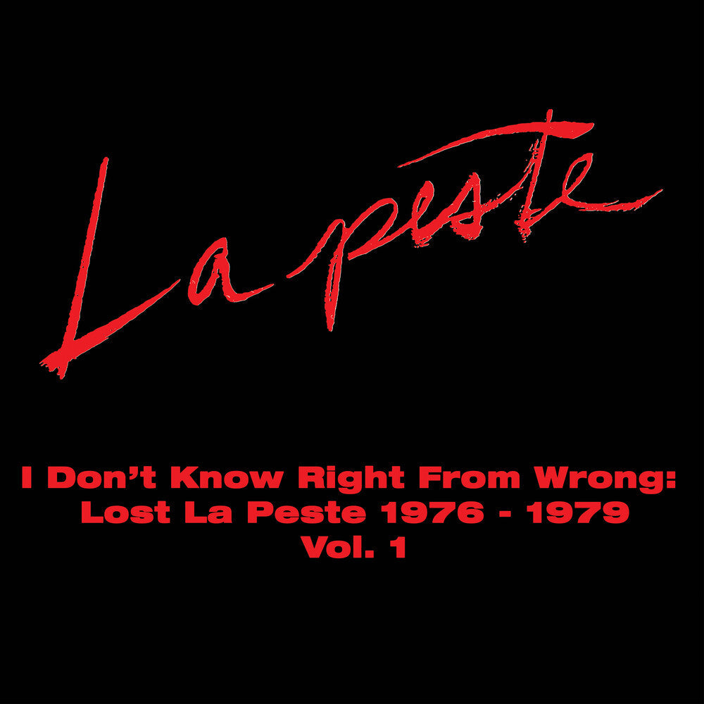 La Peste - I Don't Know Right From Wrong: Lost La Peste: 1976 - 1979 Vol. 1 [CD]