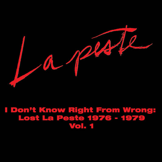 La Peste - I Don't Know Right From Wrong: Lost La Peste: 1976 - 1979 Vol. 1 [CD]