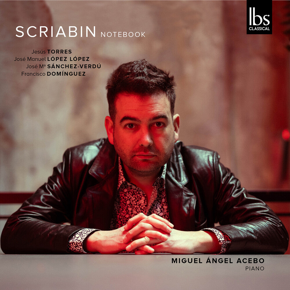 Miguel Acebo  Angel - Scriabin Notebook [CD]